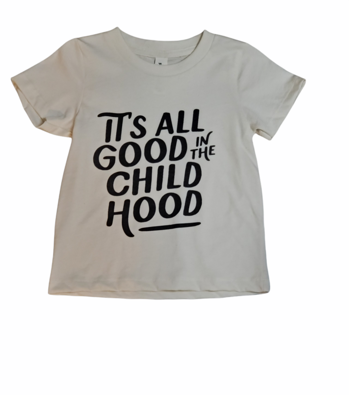 It's All Good In the Child Hood Organic Tee